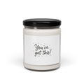 You’ve Got This Candle | Soy Jar, messy script hand lettering