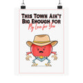 Cowboy Heart Poster — "This Town Ain't Big Enough... For My Love For You" Matte Vertical Print