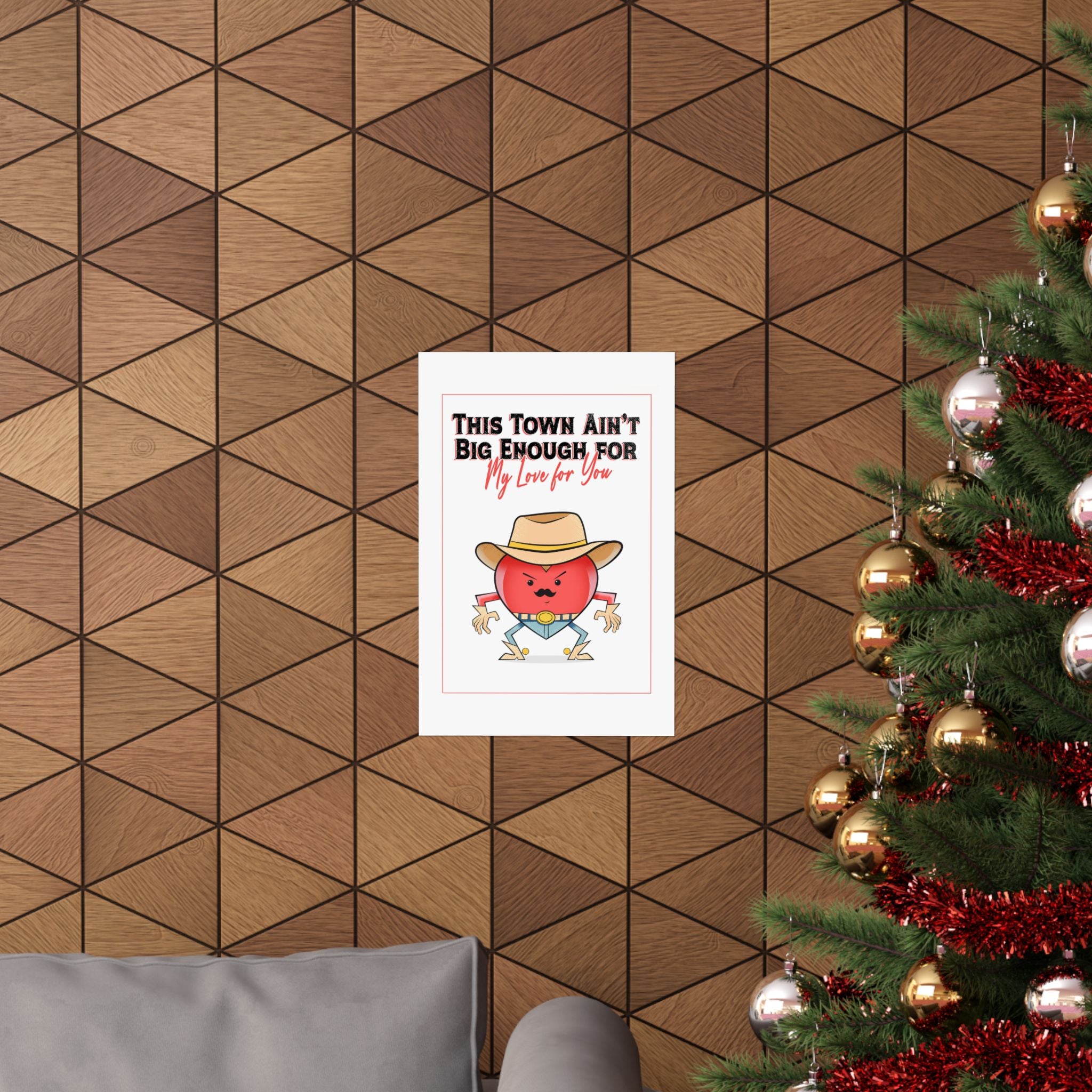 Cowboy Heart Poster — "This Town Ain't Big Enough... For My Love For You" Matte Vertical Print
